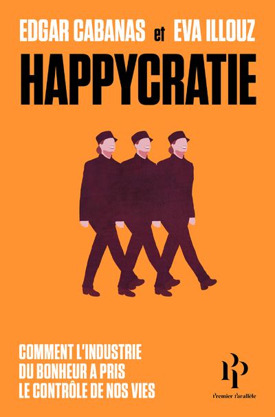 Happycratie-Comment-l-industrie-du-bonheur-a-pris-le-controle-de-nos-vies